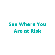 See Where You Are at Risk